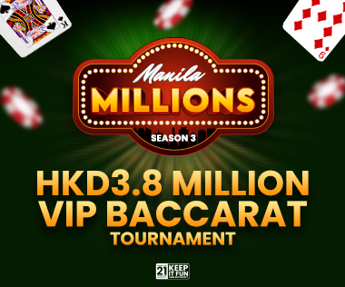 MANILA MILLIONS HKD 3.8M VIP BACCARAT TOURNAMENT